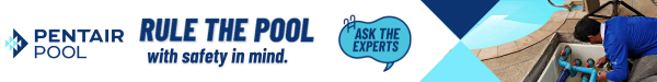 Ask the Experts: Pentair Pool Advises on Safety 3 jan ask the experts 600x75 1