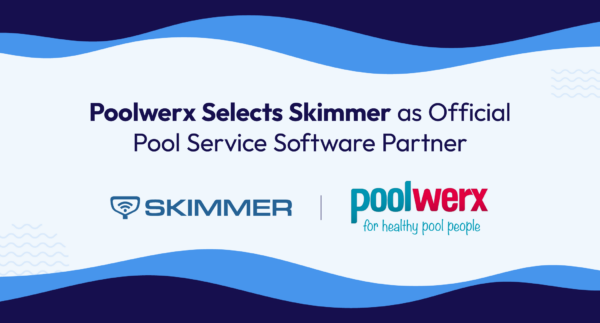 Poolwerx USA Selects Skimmer as Official Pool Service Software Partner